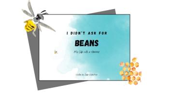A book cover featuring the title 'I didn't ask for beans', with an illustrated bee and honey next to it