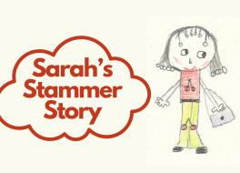 A child's drawing of a girl, with the words 'Sarah's Stammer Story next to it in a cloud