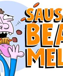 A comic drawing of a man frantically throwing food into his mouth, next to the text 'Sausage Bean Melts'