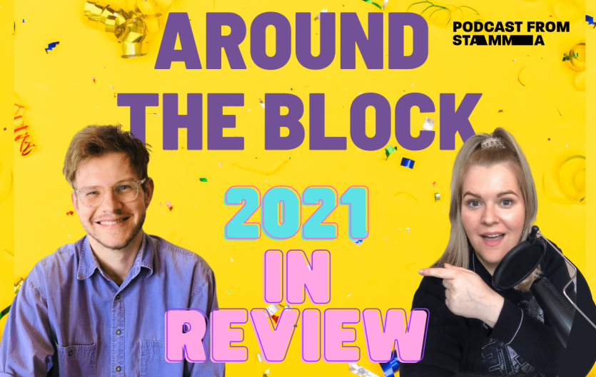 Around the Block podcast The text 'Around the block, 2021 in review' with a man and a woman beside it.