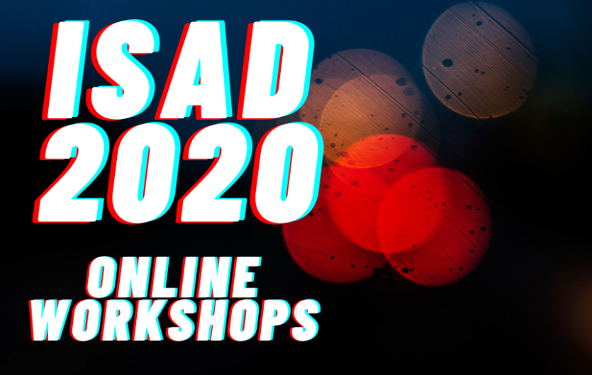 ISAD Workshops for parents, SLTs, educators & employers Headline: ISAD 2020 Online Workshops
