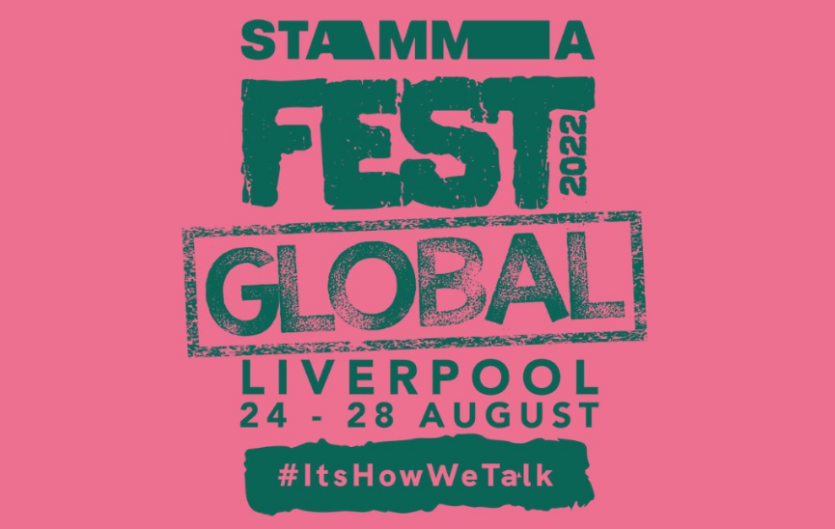 Text saying 'STAMMA Fest 2022 Global: Liverpool, 24-28 August #It's how we talk'