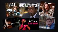 Six memes featuring the text 'Did I Stutter?' and pictures of famous people on them